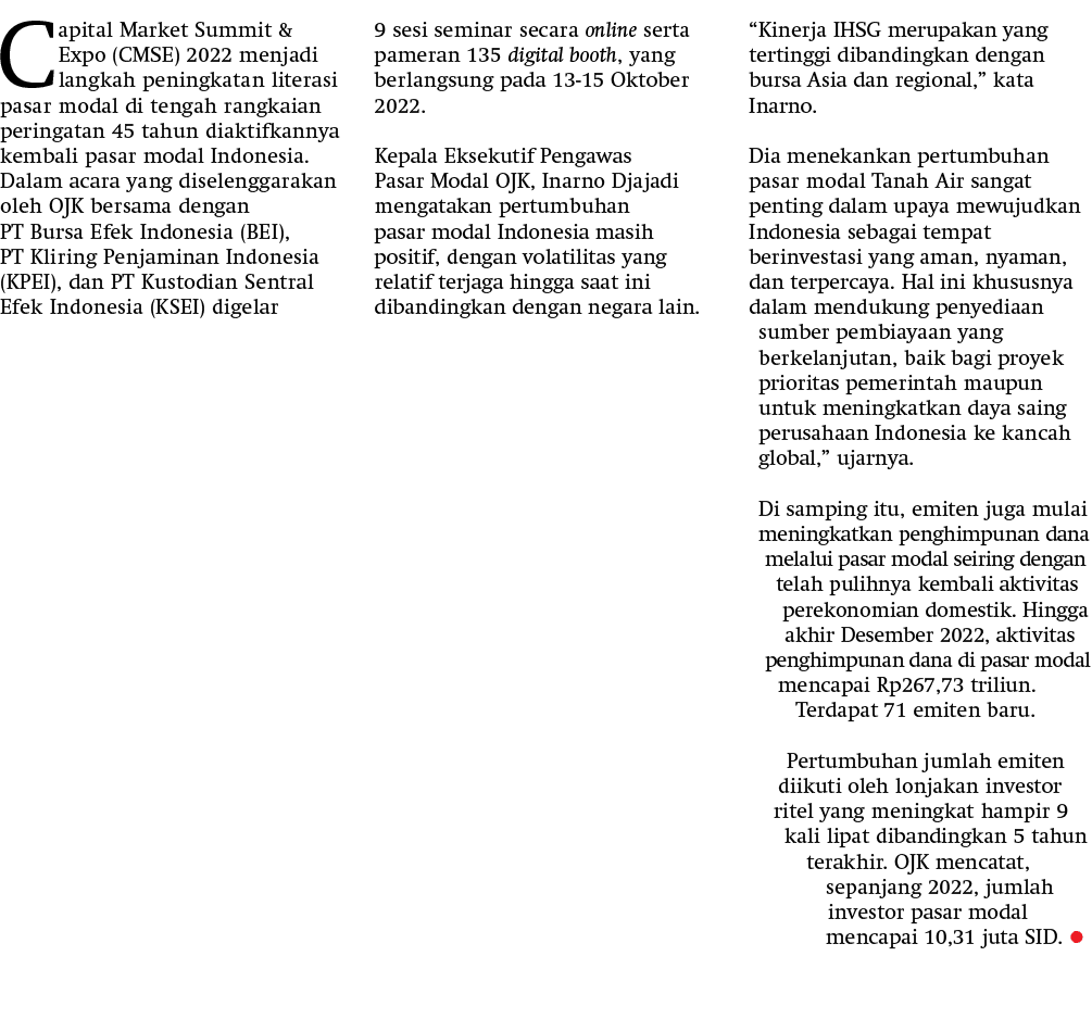 Capital Market Summit & Expo (CMSE) 2022 menjadi langkah peningkatan literasi pasar modal di tengah rangkaian peringa...