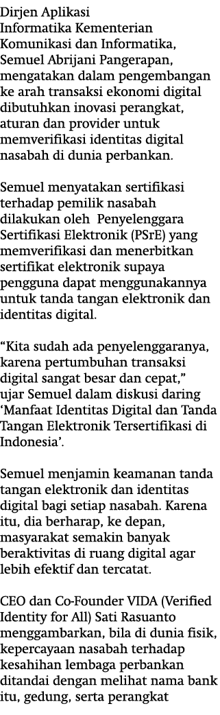 Dirjen Aplikasi Informatika Kementerian Komunikasi dan Informatika, Semuel Abrijani Pangerapan, mengatakan dalam peng...