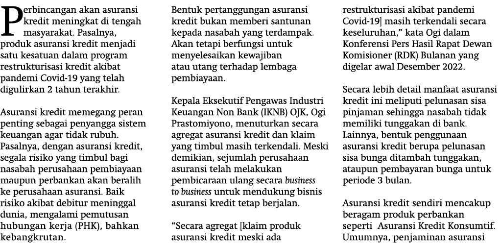 Perbincangan akan asuransi kredit meningkat di tengah masyarakat. Pasalnya, produk asuransi kredit menjadi satu kesat...