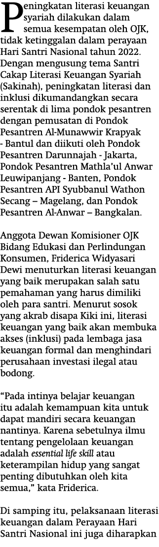 Peningkatan literasi keuangan syariah dilakukan dalam semua kesempatan oleh OJK, tidak ketinggalan dalam perayaan Har...
