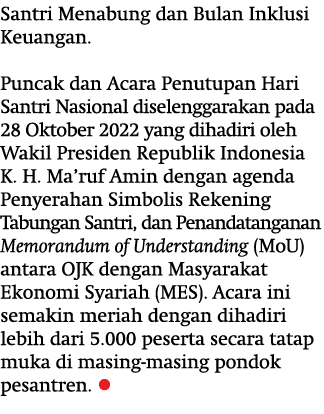 Santri Menabung dan Bulan Inklusi Keuangan. Puncak dan Acara Penutupan Hari Santri Nasional diselenggarakan pada 28 O...
